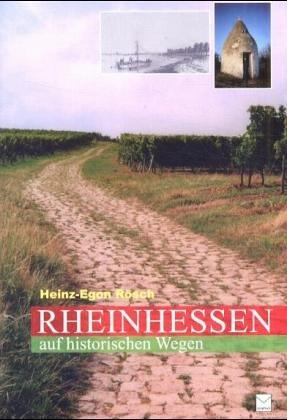 Rheinhessen auf historischen Wegen