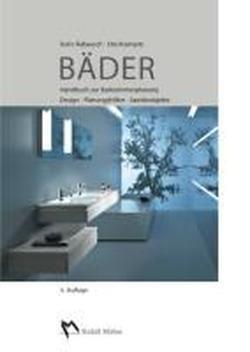 Bäder: Handbuch zur Badezimmerplanung. Design, Planungshilfen, Beispiele.