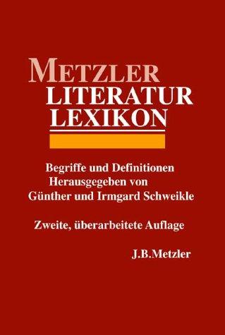 Metzler Literatur Lexikon. Begriffe und Definitionen