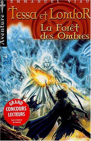 Tessa et Lomfor. Vol. 3. La forêt des ombres