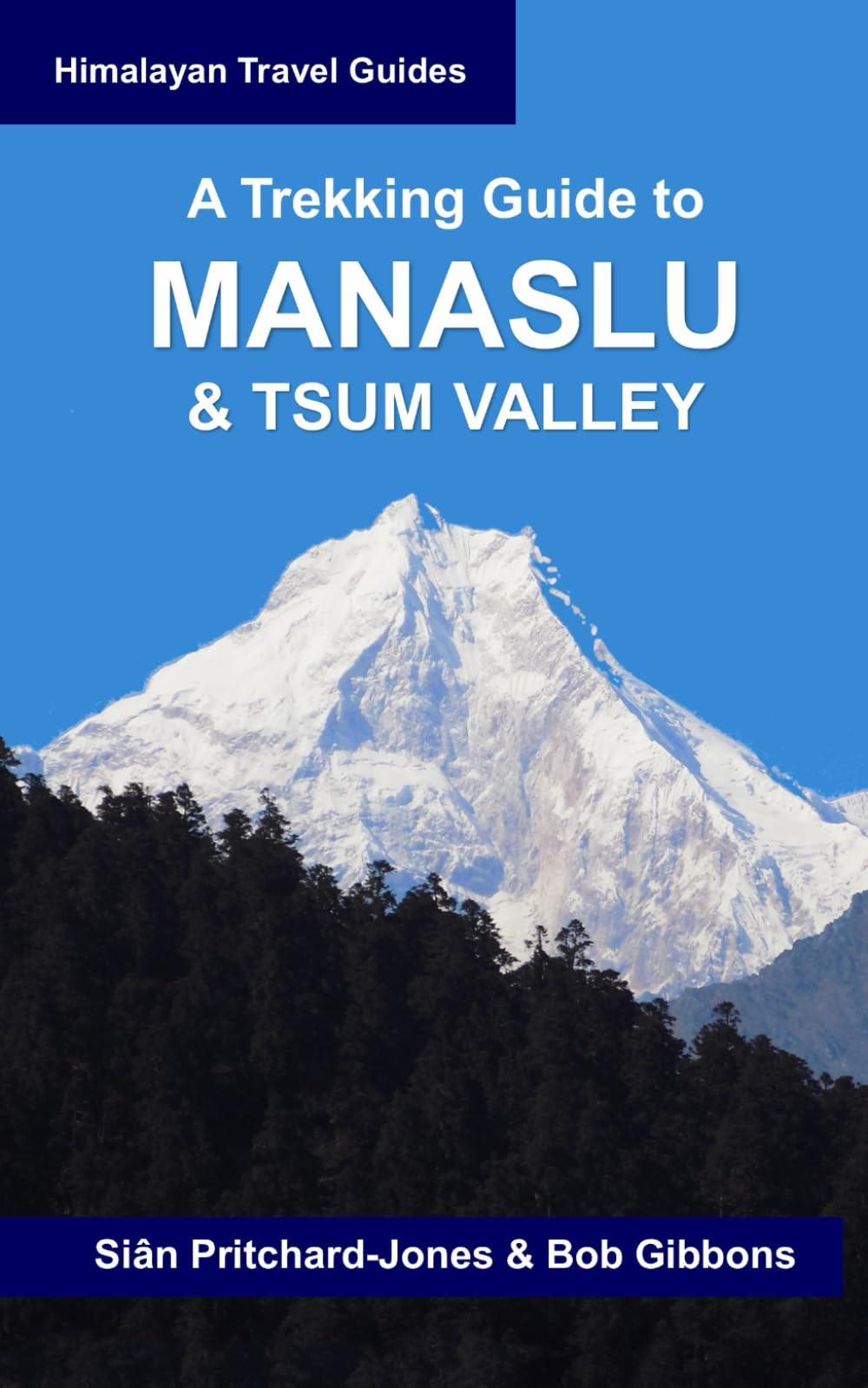 A Trekking Guide to Manaslu and Tsum Valley: Lower Manaslu & Ganesh Himal (Himalayan Travel Guides)