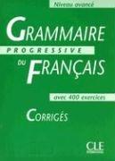 Grammaire progressive du français, niveau avancé : avec 400 exercices et corrigés