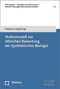 Stufenmodell zur ethischen Bewertung der Synthetischen Biologie