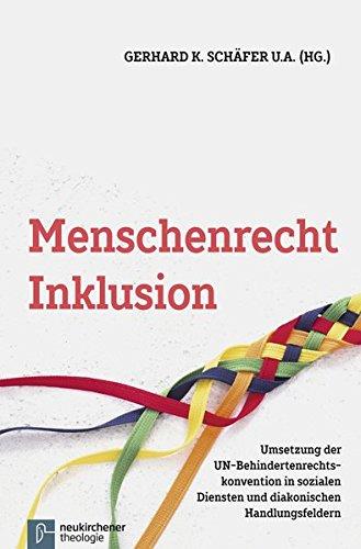 Menschenrecht Inklusion: 10 Jahre UN-Behindertenrechtskonvention - Bestandsaufnahme und Perspektiven zur Umsetzung in Sozialen Diensten und diakonischen Handlungsfeldern