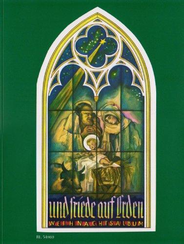 Und Friede auf Erden. Sammlung der bekanntesten Weihnachtslieder: für Klavier zu zwei Händen mit unterlegtem Text