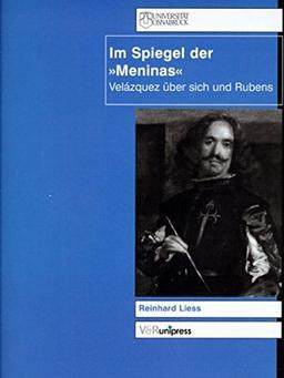 Im Spiegel der ' Meninas'. Velazquez über sich und Rubens (Schriften Z.Deutschen U.Internation. Personlichkeits-U.Immaterialguterr.)