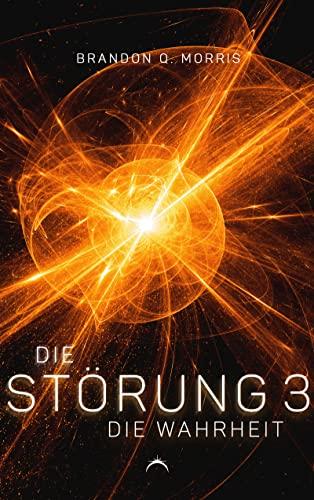 Die Störung 3: Die Wahrheit: Hard Science Fiction