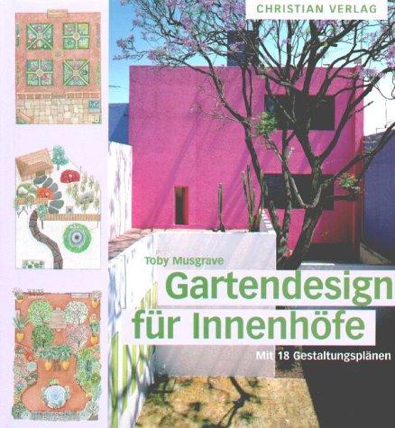 Gartendesign für Innenhöfe. Mit 18 Gestaltungsplänen