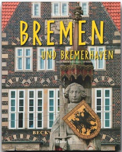 Reise durch BREMEN und BREMERHAVEN - Ein Bildband mit über 160 Bildern - STÜRTZ Verlag