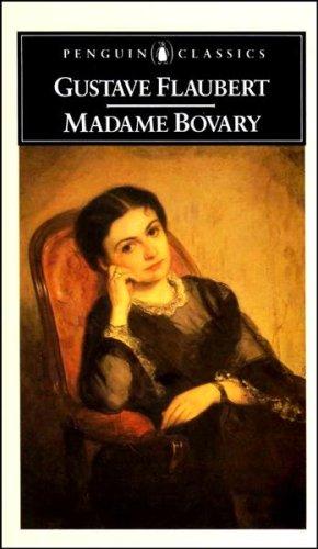 Madame Bovary: A Story of Provincial Life (Classics)