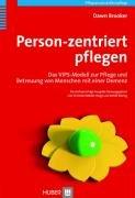 Person-zentriert pflegen. Das VIPS-Modell zur Pflege und Betreuung von Menschen mit einer Demenz