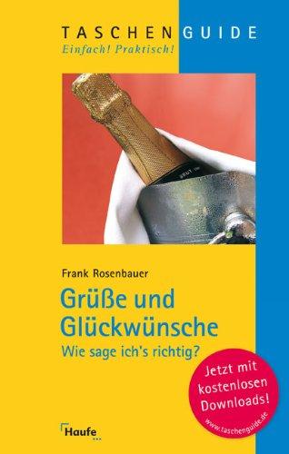 Grüße und Glückwünsche: Wie sage ich's richtig ?