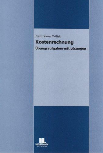 Kostenrechnung: Übungsaufgaben mit Lösungen