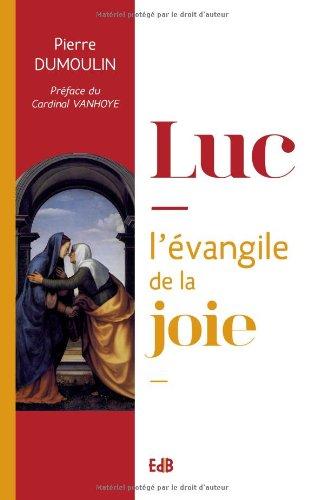 Luc, l'Evangile de la joie