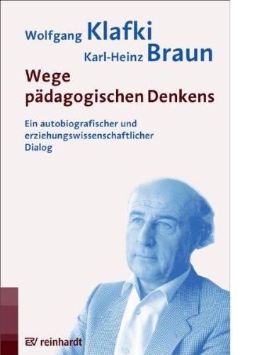 Wege pädagogischen Denkens: Ein autobiografischer und erziehungswissenschaftlicher Dialog