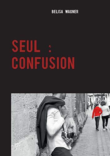 Seul : Confusion