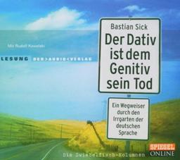 Der Dativ ist dem Genitiv sein Tod. Folge 2 : Neues aus dem Irrgarten der deutschen Sprache. 2 Audio-CDs.