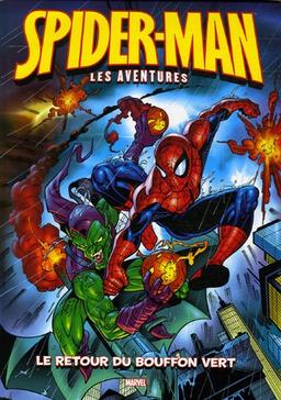 Spider-Man : les aventures. Vol. 1. Le retour du bouffon vert