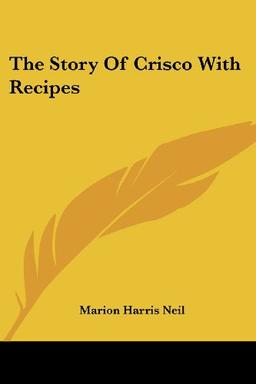 The Story Of Crisco With Recipes