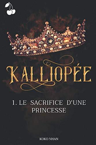 Kalliopée: Le sacrifice d'une princesse