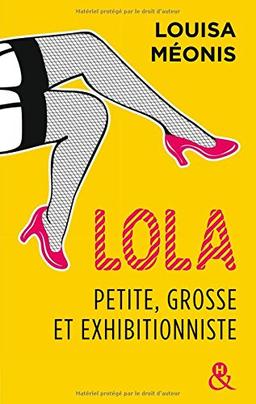 Lola, petite, grosse et exhibitionniste