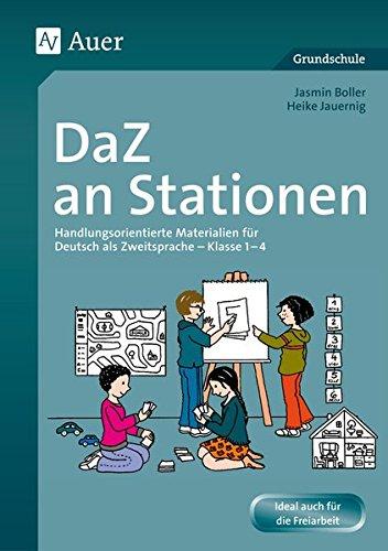 DaZ an Stationen: Handlungsorientierte Materialien für Deutsch als Zweitsprache - Klasse 1-4