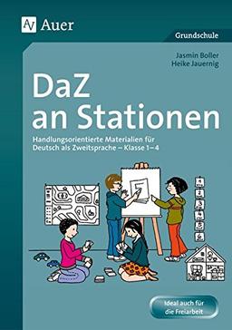 DaZ an Stationen: Handlungsorientierte Materialien für Deutsch als Zweitsprache - Klasse 1-4