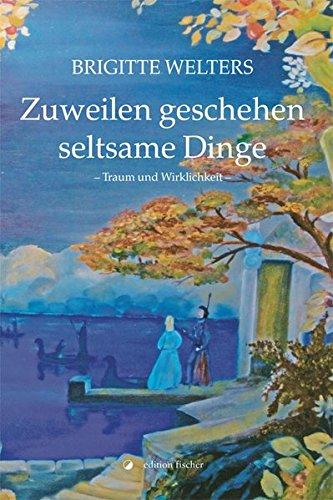 Zuweilen geschehen seltsame Dinge: Traum und Wirklichkeit