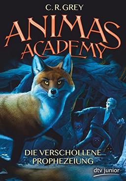 Animas Academy - Die verschollene Prophezeiung