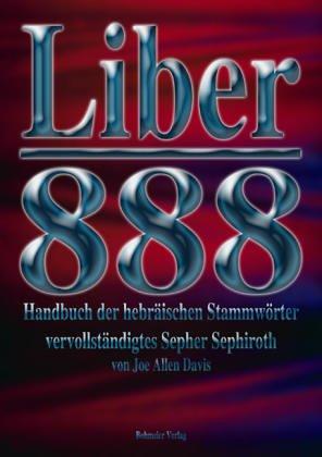 Liber 888: Handbuch der hebräischen Stammwörter - Vervollständigtes Sepher Sephiroth