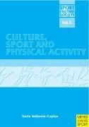 Culture, Sport, and Physical Activity (Sport, Culture & Society, Band 5)