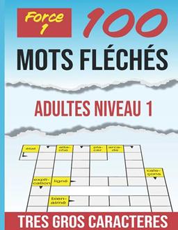 Mots Fléchés Adultes Niveau 1: TRES GROS CARACTERES | Adultes Force 1 | Plus de 900 mots | Stimulant, amusant et anti-stress. Idée cadeau original.