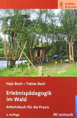 Erlebnispädagogik im Wald: Arbeitsbuch für die Praxis