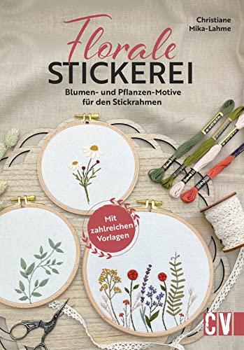 Stickbuch – Florale Stickerei: Stickmotive/Stickmuster von @mama_stickt für Blumen- und Pflanzen-Motive für den Stickrahmen. Inkl. Stickvorlagen