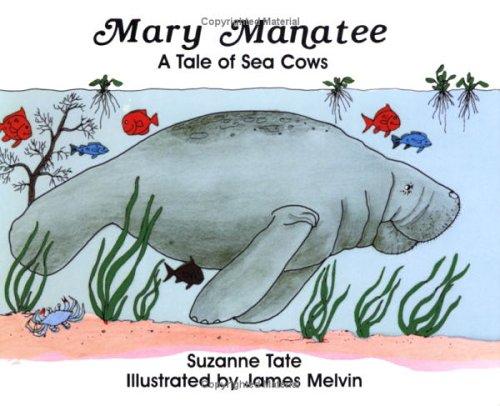 Mary Manatee: A Tale of Sea Cows (Tell-tale Nature Series)