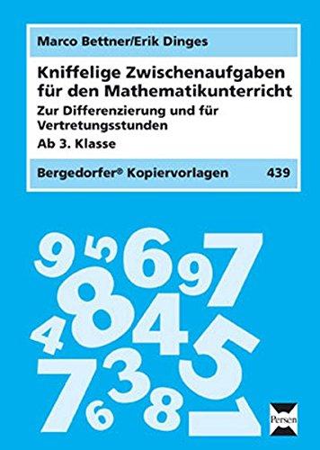 Kniffelige Zwischenaufgaben f.d. Matheunterricht: Zur Differenzierung und für Vertretungsstunden (3. und 4. Klasse)