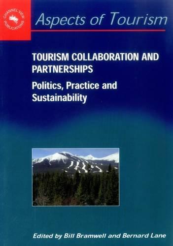 Tourism Collaboration and Partner: Politics, Practice and Sustainability (Aspects of Tourism (Paperback))