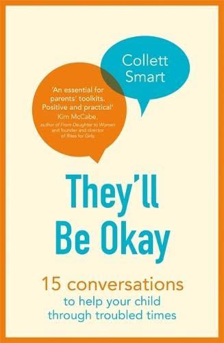 They’ll Be Okay: 15 conversations to help your child through troubled times