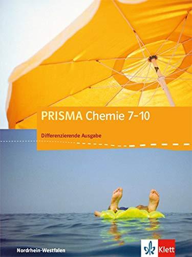 PRISMA Chemie 7-10. Differenzierende Ausgabe Nordrhein-Westfalen: Schülerbuch Klasse 7-10 (PRISMA Chemie. Differenzierende Ausgabe ab 2017)