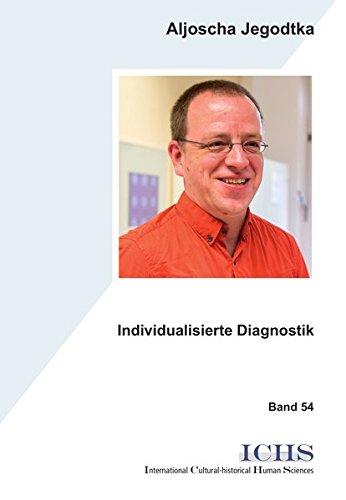 Individualisierte Diagnostik: Das revidierte klinische Interview und die Zone der nächsten Entwicklung in der Diagnostik von Schwierigkeiten im ... Cultural-historical Human Sciences)