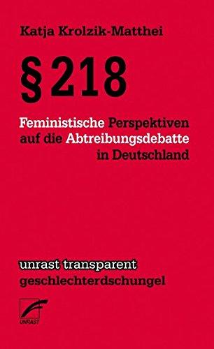 § 218: Feministische Perspektiven auf die Abtreibungsdebatte in Deutschland