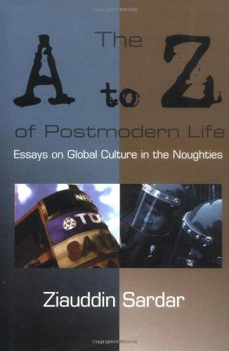 The A to Z of Postmodern Life: Essays on Global Culture in the Noughties