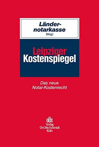 Leipziger Kostenspiegel: Das neue Notar-Kostenrecht