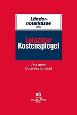 Leipziger Kostenspiegel: Das neue Notar-Kostenrecht