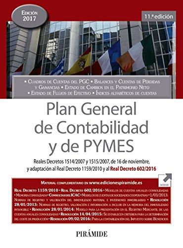 Plan General de Contabilidad y de Pymes : Reales Decretos 1514-2007 y 1515-2007, de 16 de noviembre, y adaptación al Real Decreto 1159/2010 y al Real Decreto 602-2016 (Economía Y Empresa)