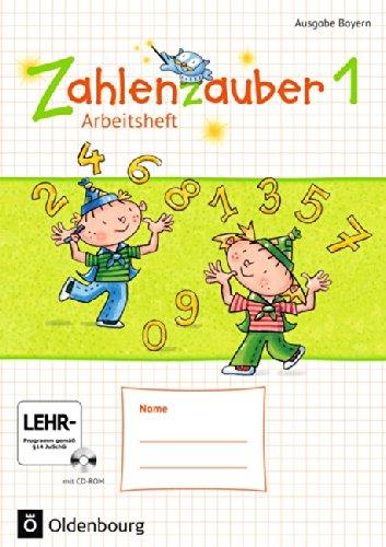 Zahlenzauber - Ausgabe Bayern (Neuausgabe): 1. Jahrgangsstufe - Arbeitsheft mit CD-ROM