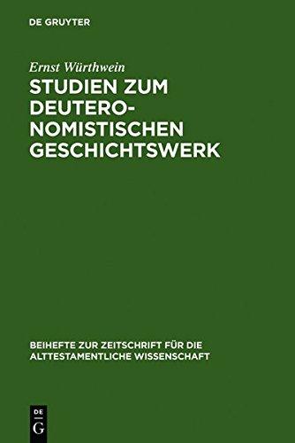 Studien zum Deuteronomistischen Geschichtswerk (Beihefte zur Zeitschrift für die alttestamentliche Wissenschaft, Band 227)