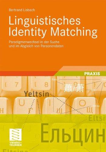 Linguistisches Identity Matching: Paradigmenwechsel in der Suche und im Abgleich von Personendaten