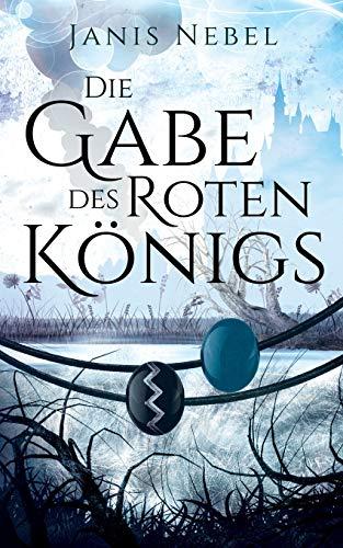 Die Gabe des Roten Königs (Merles Fluch, Band 1)