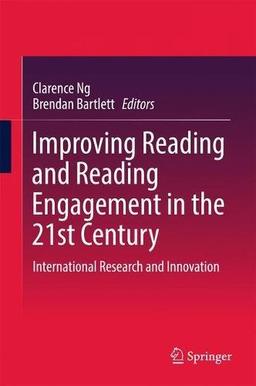 Improving Reading and Reading Engagement in the 21st Century: International Research and Innovation